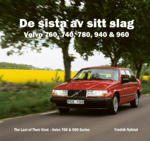 De sista av sitt slag – Volvo 760, 740, 780, 940 & 960