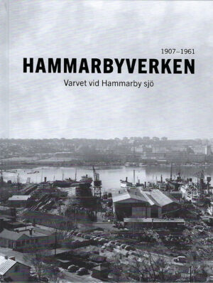 Hammarbyverken - Varvet vid Hammarby sjö